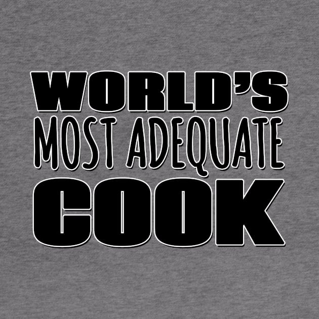 World's Most Adequate Cook by Mookle